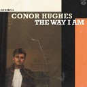 Conor Hughes - The Way I Am