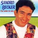 Sandro Becker - Chorar pra que