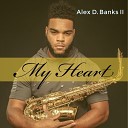 Alex D Banks II - 01 My Heart feat Eric Essix