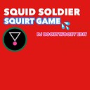 Squid Soldier DJ BoozyWoozy - Squirt Game DJ BoozyWoozy Remix
