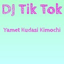 DJ Tik Tok - Yamet Kudasi Kimochi Radio Mix