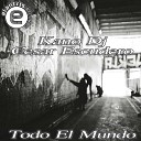 Kano Dj Cesar Escudero - Todo el Mundo
