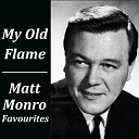 Matt Monro - My Old Flame