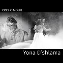 Odisho Moshe - Yona D shlama