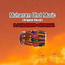 DJ Hashim Official - Muharram ka Dhol Tasha Original Mixed