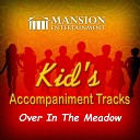 Mansion Accompaniment Tracks & Mansion Kid's Sing Along - Over in the Meadow (Sing Along Version)