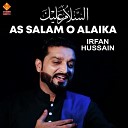 Irfan Hussain - As Salam O Alaika