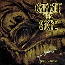 Catapult The Smoke - Stoner Blood