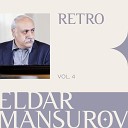 Eldar Mansurov feat R f t Mehdiyev - Sevgi D yd Qap m