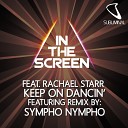 In The Screen - Keep On Dancin Feat Rachael Starr Original…