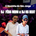 DJ Feba MDM DJ HS Beat feat MC RD - O novinha do s o jorge