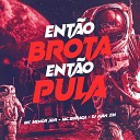 DJ Juan ZM, MC Buraga feat. MC Menor ADR - Então Brota, Então Pula