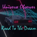 Universe Observer - Road to the Dream