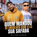 Mc Th DJ Lc do Martins Medellin - Quem Mandou Se Envolver