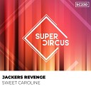 Jackers Revenge - Sweet Caroline Party Mix