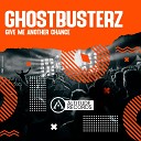 Ghostbusterz - Give Me Another Chance Original Mix