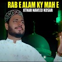 Athar Naveed Kosar - Rab E Alam Ky Mah E