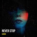 Kamro - Never Stop