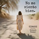 Gimare Nasser feat Gilbert Nasser - No me siento bien feat Gilbert Nasser