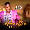 Kings Praise - Adoration Praise