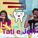 Tati Jeff - Pega a Pastinha M sica para Escovar os Dentes
