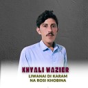 Khyali Wazier - Pa Zakhmi Zara Bandi Mi Har Wakhti Wazrezi