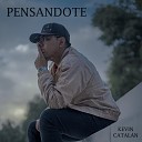 kevin Catal n - Pensandote