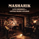 Masharik - Stran od o i Live Session At Lotos Music…