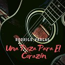 Rodrigo Vargas - Una Pieza Para El coraz n