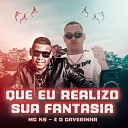 O CAVERINHA MC K9 - Que Eu Realizo Sua Fantasia