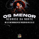 DJ Theuzin Da VN MC BROOKLYN Mc L3 feat DJ J2 - Os Menor Neurose da Norte