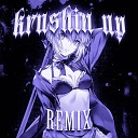 GiverT W RTHLESS M ody Rose - krushin up remix