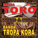 Banda Toro Banda Tropa Kora - Alta y Delgadita