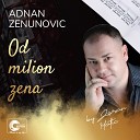 Adnan Zenunovic - Od milion zena Live