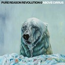 Pure Reason Revolution - Phantoms