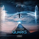 Focusing - Quarks Original Mix