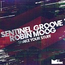 Sentinel Groove Robin Moog - Shake Your Stuff Original Mix