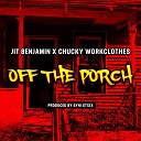 Jit Benjamin feat chucky workclothes - Off the Porch
