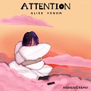Alise Yenom - Attention andrewU Remix
