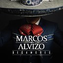 Marcos Alvizo - Para Dejarte De Amar