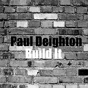 Paul Deighton - Build It
