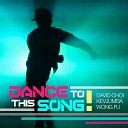 Kevjumba and Wong Fu feat David Choi - Dance to This Song feat David Choi