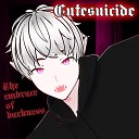 cutesuicide - Deathless