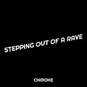 ChiMoHe - Stepping out of a Rave