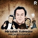 Mirzabek Xolmedov - Imkon bo lganda Remake