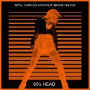 Caroline Koch Retsu Bridge the Gap Matteo… - 80 s Head