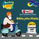 Akalroop Singh - NIKKA JEHA KHALSA Goes to Fatehgarh Sahib…