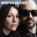 Morton Valence - Like a Face That s Been Starved of a Kiss