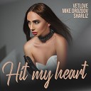 VetLove Mike Drozdov Sharliz - Hit My Heart