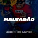 DJ Kleytinho MC Nego Boy Mc Mn - Malvad o